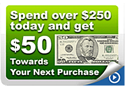 Spend over $250 today and get $50 Towards You Next Purchase